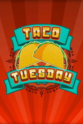 Taco Tuesday бесплатно онлайн | Вулкан Vegas без денег