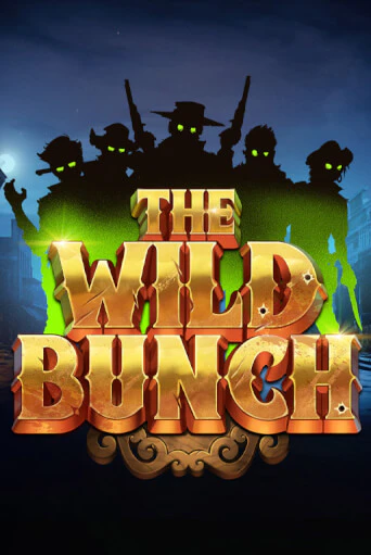 The Wild Bunch бесплатно онлайн | Вулкан Vegas без денег