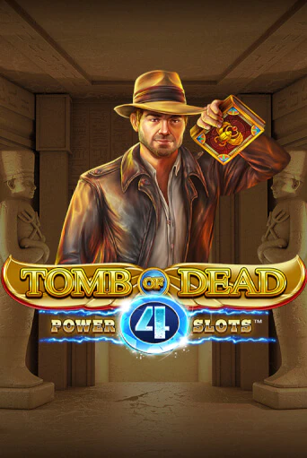 Tomb of Dead: Power 4 slots бесплатно онлайн | Вулкан Vegas без денег