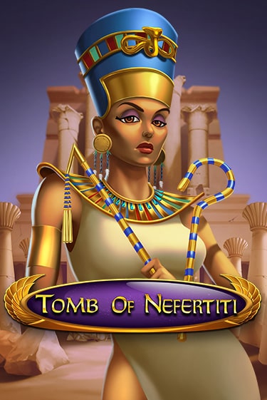 Tomb Of Nefertiti бесплатно онлайн | Вулкан Vegas без денег
