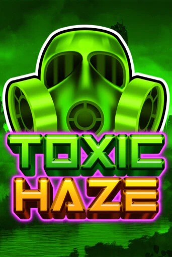 Toxic Haze бесплатно онлайн | Вулкан Vegas без денег