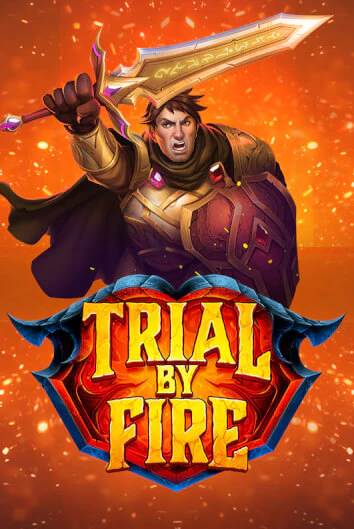 Trial By Fire бесплатно онлайн | Вулкан Vegas без денег