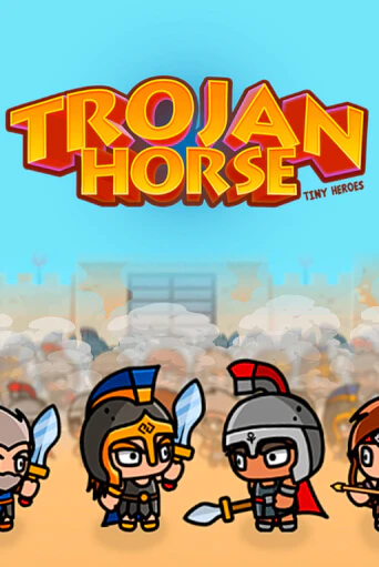 Trojan Horse Tiny Heroes бесплатно онлайн | Вулкан Vegas без денег