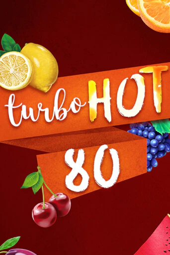 Turbo Hot 80 бесплатно онлайн | Вулкан Vegas без денег