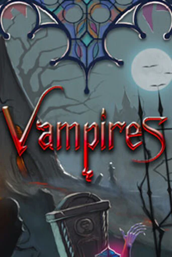 Vampires бесплатно онлайн | Вулкан Vegas без денег