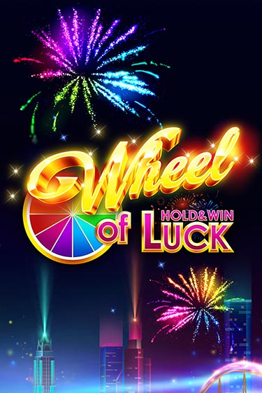 Wheel of Luck: Hold & Win бесплатно онлайн | Вулкан Vegas без денег