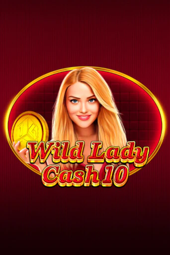 Wild Lady Cash 10 бесплатно онлайн | Вулкан Vegas без денег