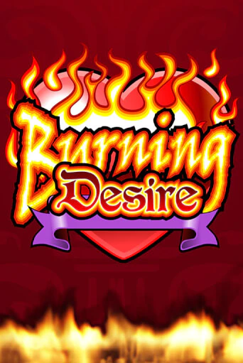 Burning Desire бесплатно онлайн | Вулкан Vegas без денег