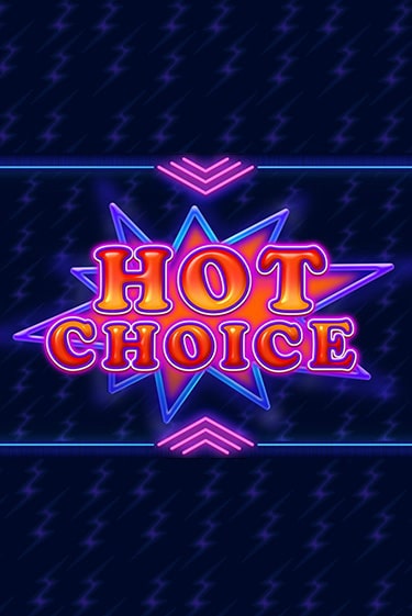 Hot Choice бесплатно онлайн | Вулкан Vegas без денег