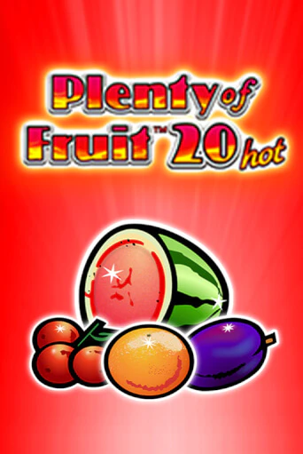 Plenty of Fruit 20 hot бесплатно онлайн | Вулкан Vegas без денег