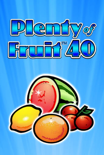 Plenty of Fruit 40 бесплатно онлайн | Вулкан Vegas без денег
