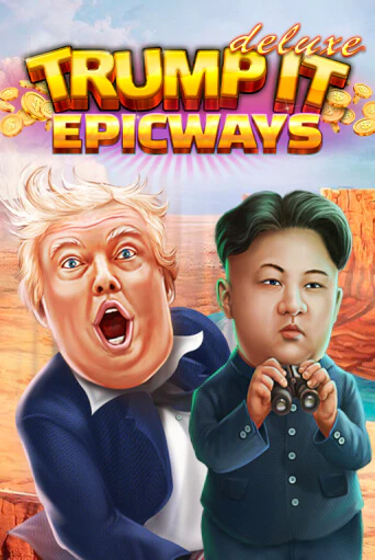 Trump It Deluxe EPICWAYS бесплатно онлайн | Вулкан Vegas без денег